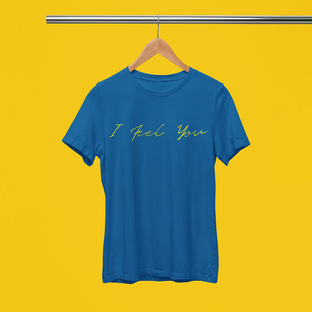 I Feel You Royal Blue | T-Shirt