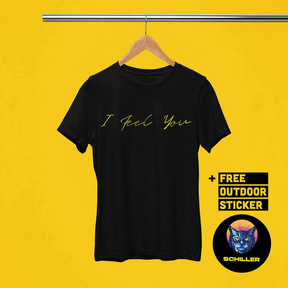 I Feel You Black | T-Shirt